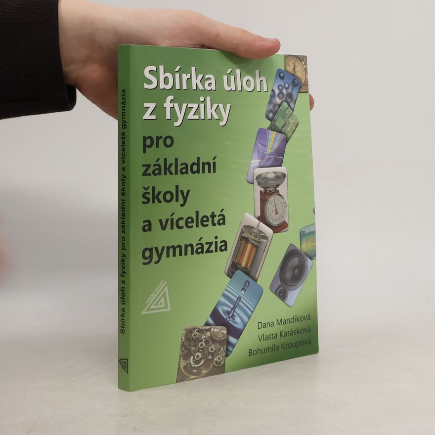 Bohumila Kroupová Sbírka úloh z fyziky pro ZŠ a víceletá gymnázia