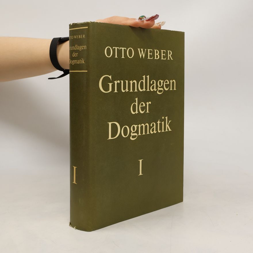 Otto Weber Grundlagen der Dogmatik I