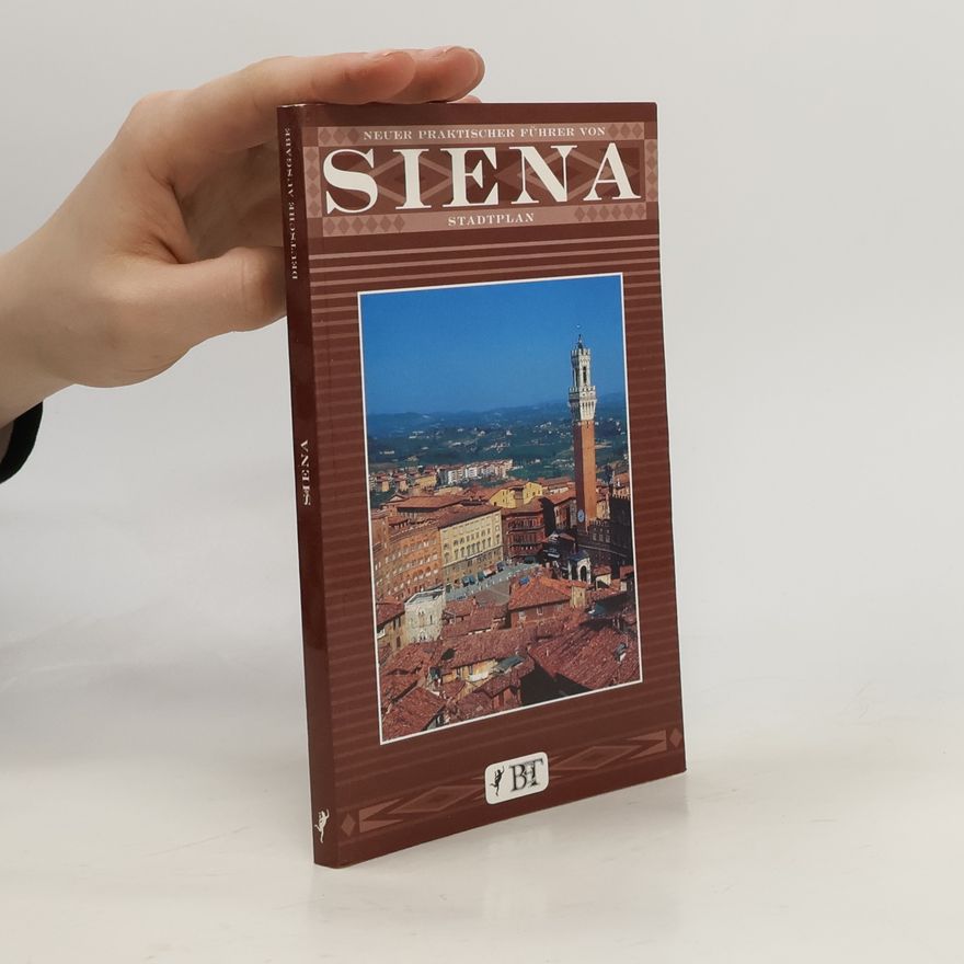 Piero Torriti Siena. Neuer praktischer Fuhrer. Stadtplan