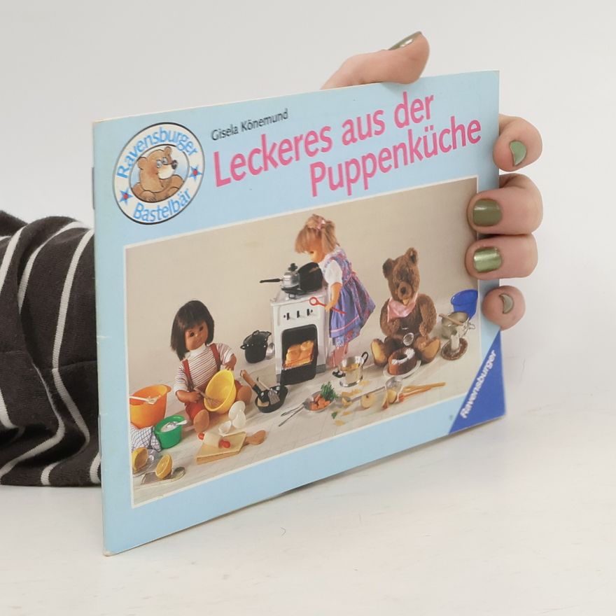 Gisela Könemund Ravensburger Bastelbär: Leckeres aus der Puppenküche