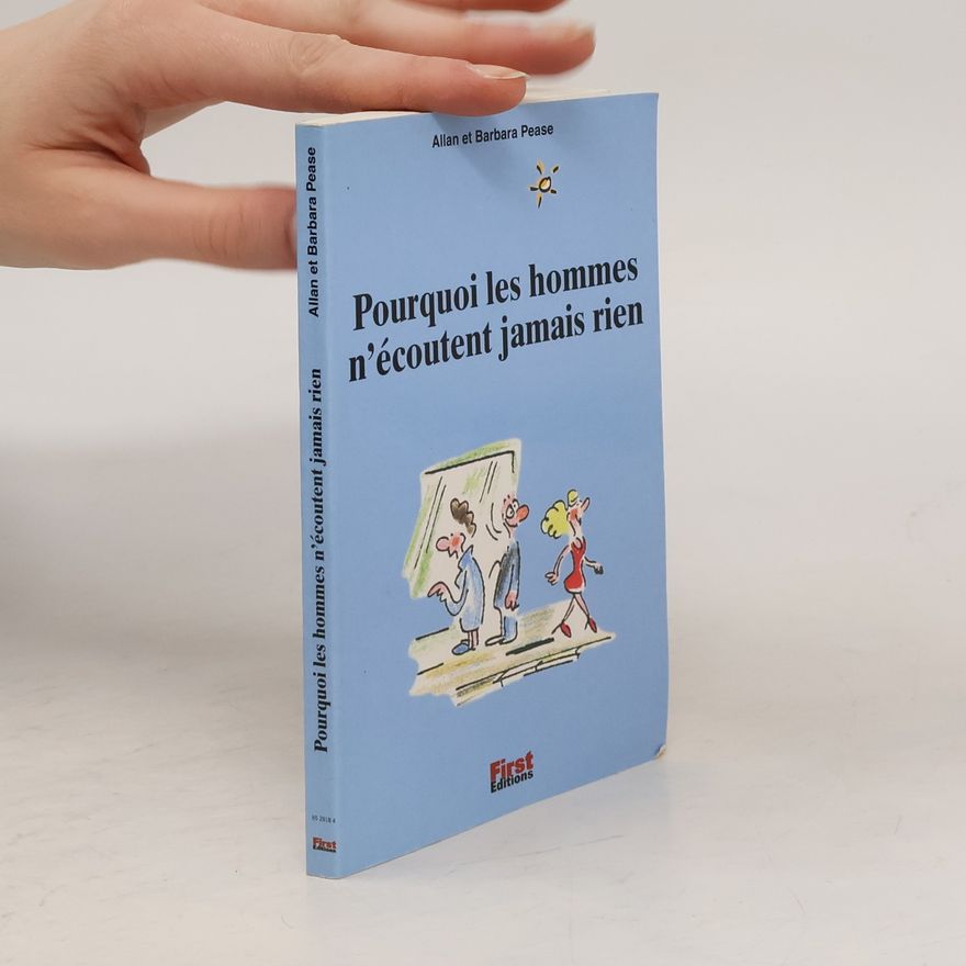 Allan Pease Pourquoi les hommes n'écoutent jamais rien
