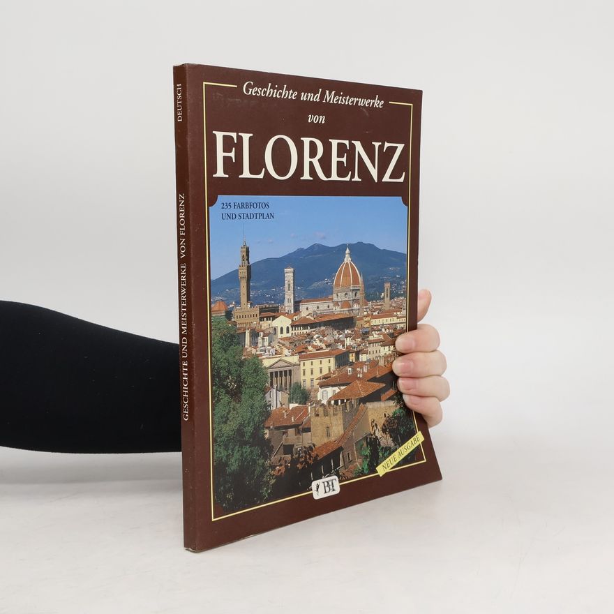 Autorenkollektiv Geschichte und Meisterwerke von Florenz