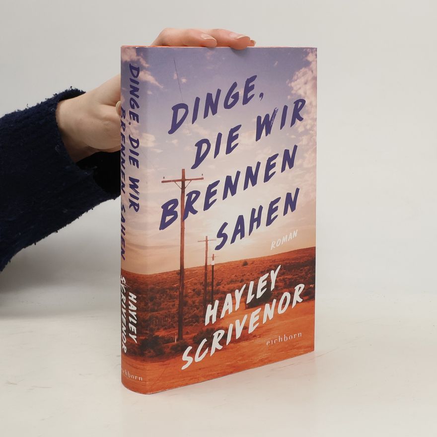 Hayley Scrivenor Dinge, die wir brennen sahen
