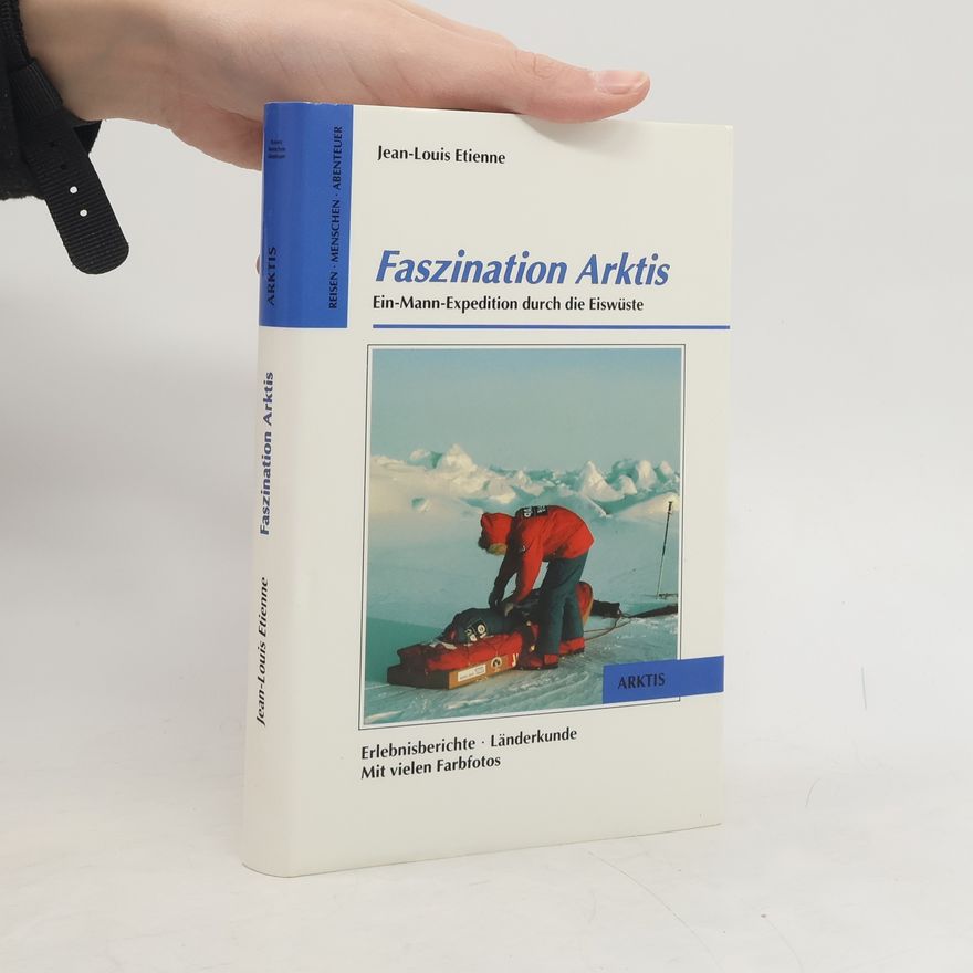 Jean Louis Etienne Faszination Arktis