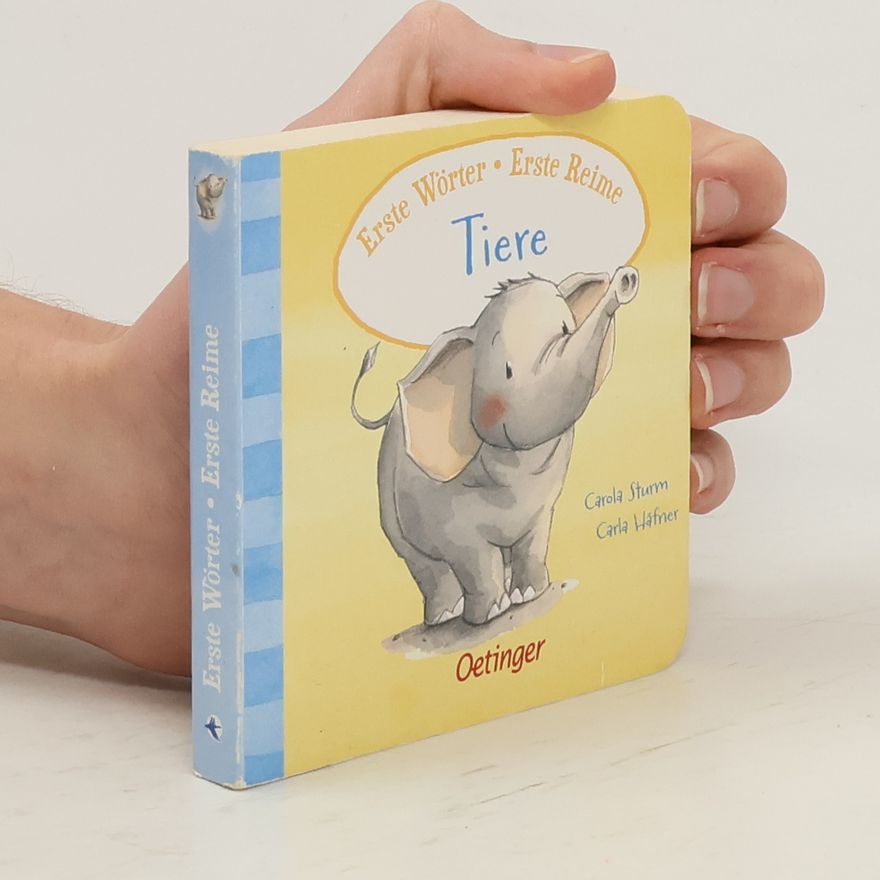 Carola Sturm Erste Wörter – Erste Reime. Tiere. Gereimtes Bildwörterbuch der besonderen Art für Kinder ab 2 Jahren