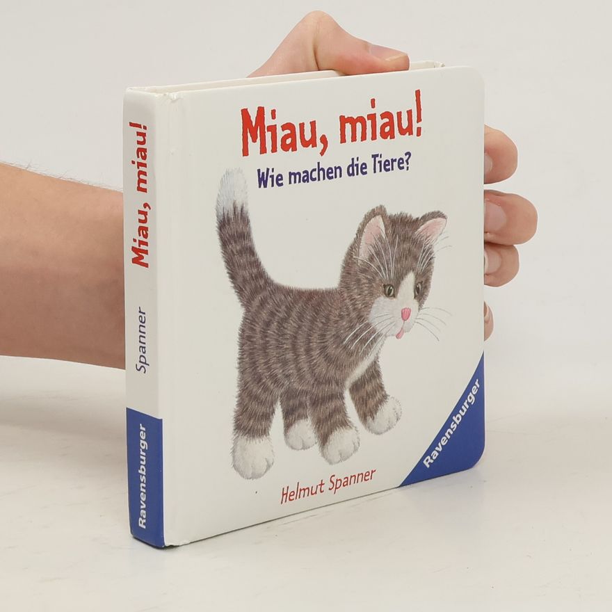 Autorenkollektiv Miau, miau! Wie machen die Tiere?