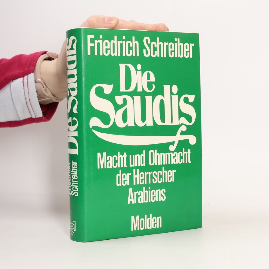 Friedrich Schreiber Die Saudis
