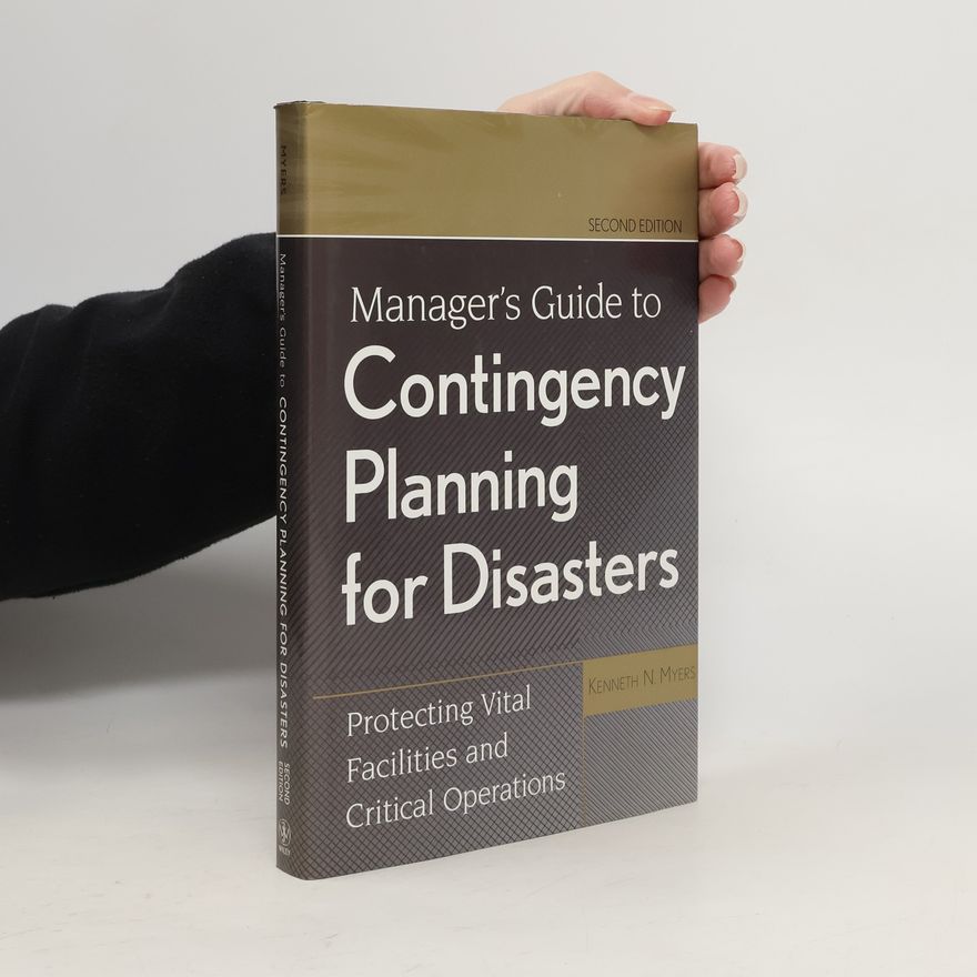 Kenneth N. Myers Manager's Guide to Contingency Planning for Disasters
