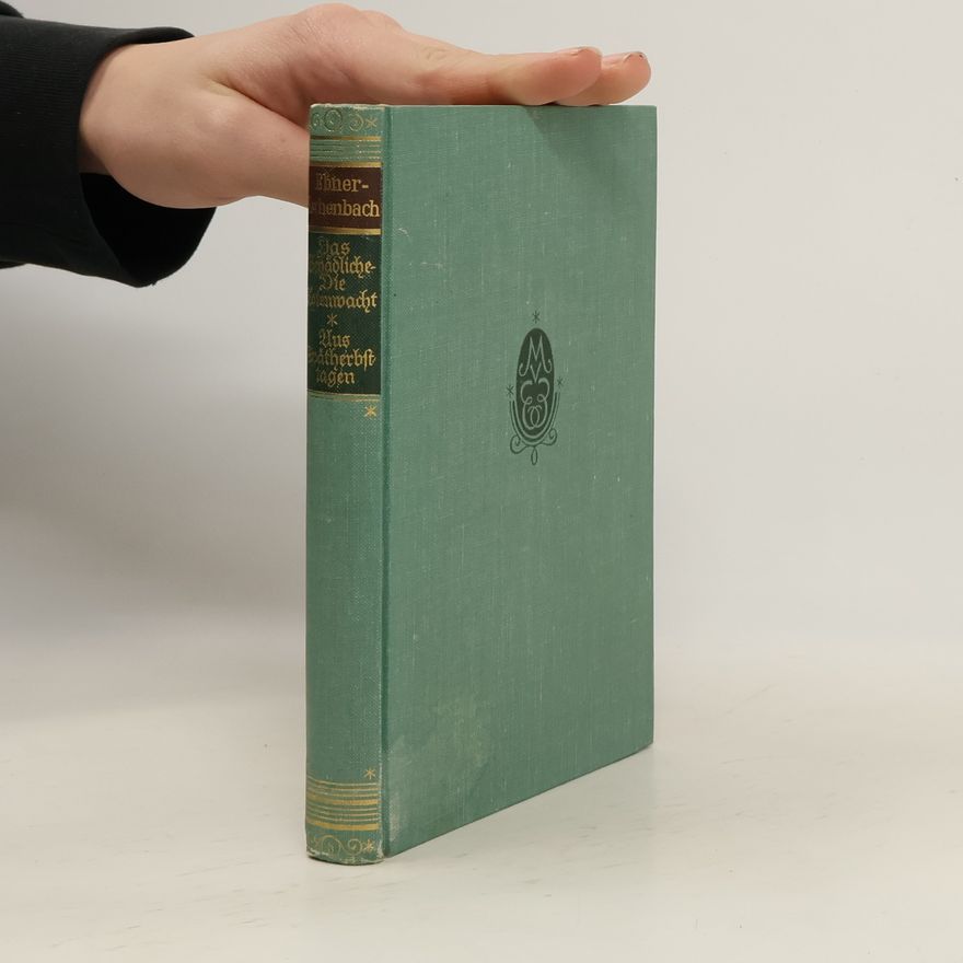 Marie von Ebner-Eschenbach Das Schädliche. Die Totenwacht. Aus Spätherbsttagen