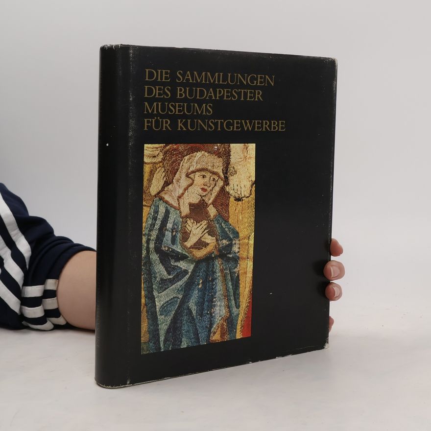 Pál Miklós Die Sammlungen des budapester Museums für Kunstgewerbe