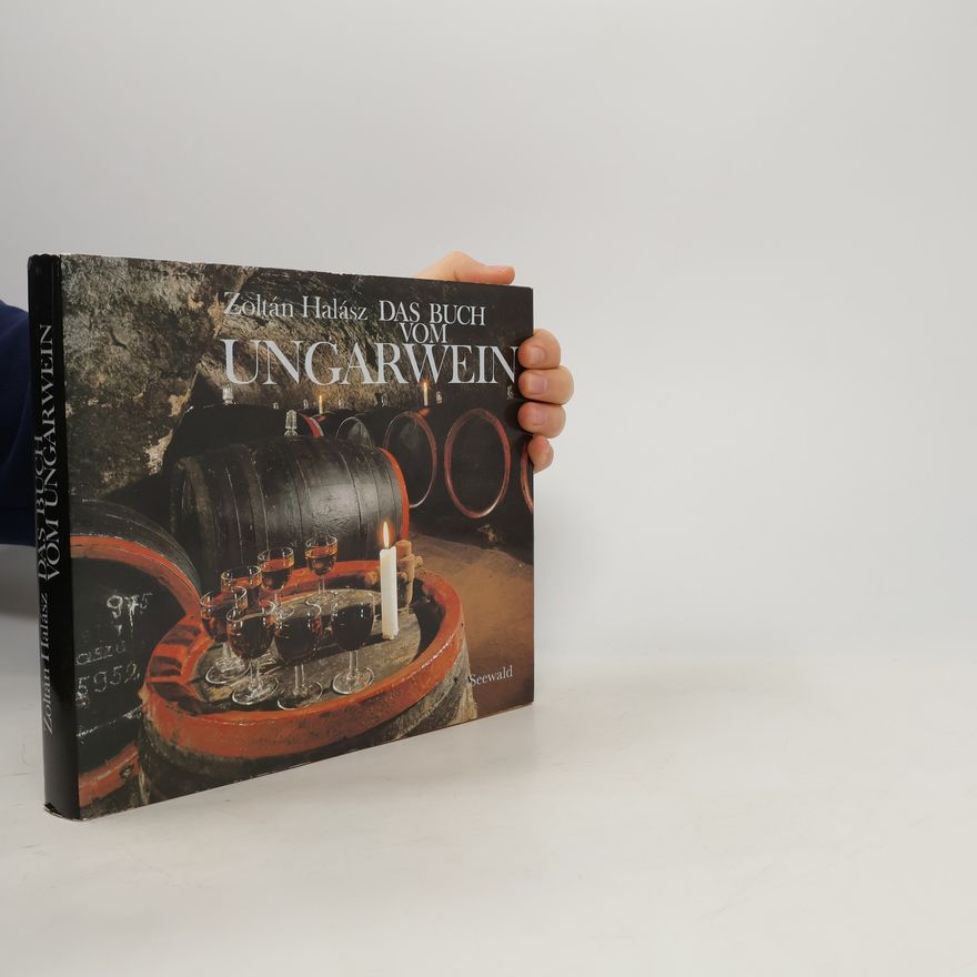 Zoltán Halász Das Buch vom Ungarwein