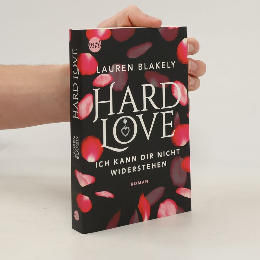 Lauren Blakely Hard Love - Ich kann dir nicht widerstehen!