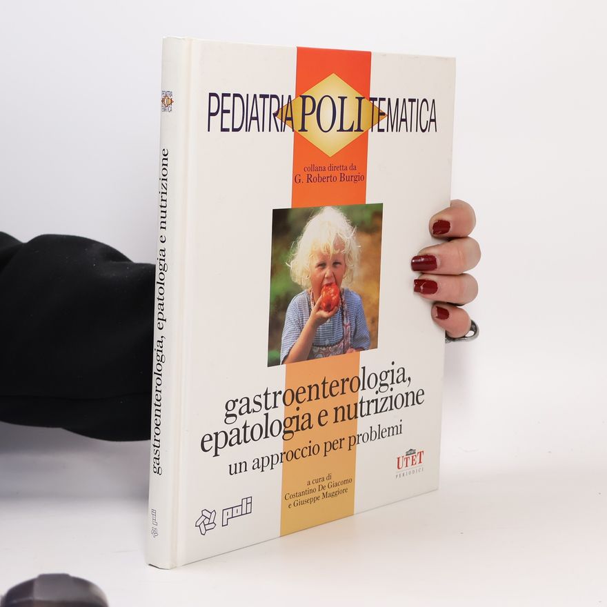 Giacomo Faldella Pediatria Politematica: Gastroenterologia, epatologia e nutrizione