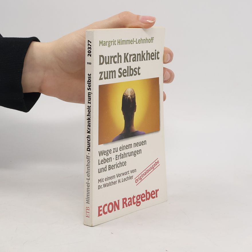 Margrit Himmel Lehnhoff Durch Krankheit zum Selbst