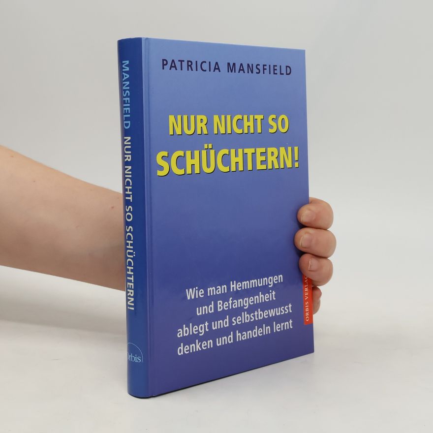 Patricia Mansfield Nur nicht so schüchtern!
