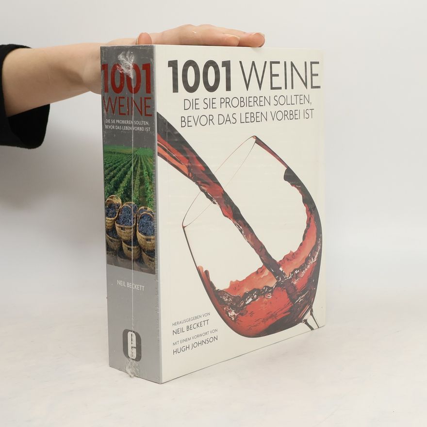 Neil Beckett 1001 Weine, die Sie probieren sollten, bevor das Leben vorbei ist