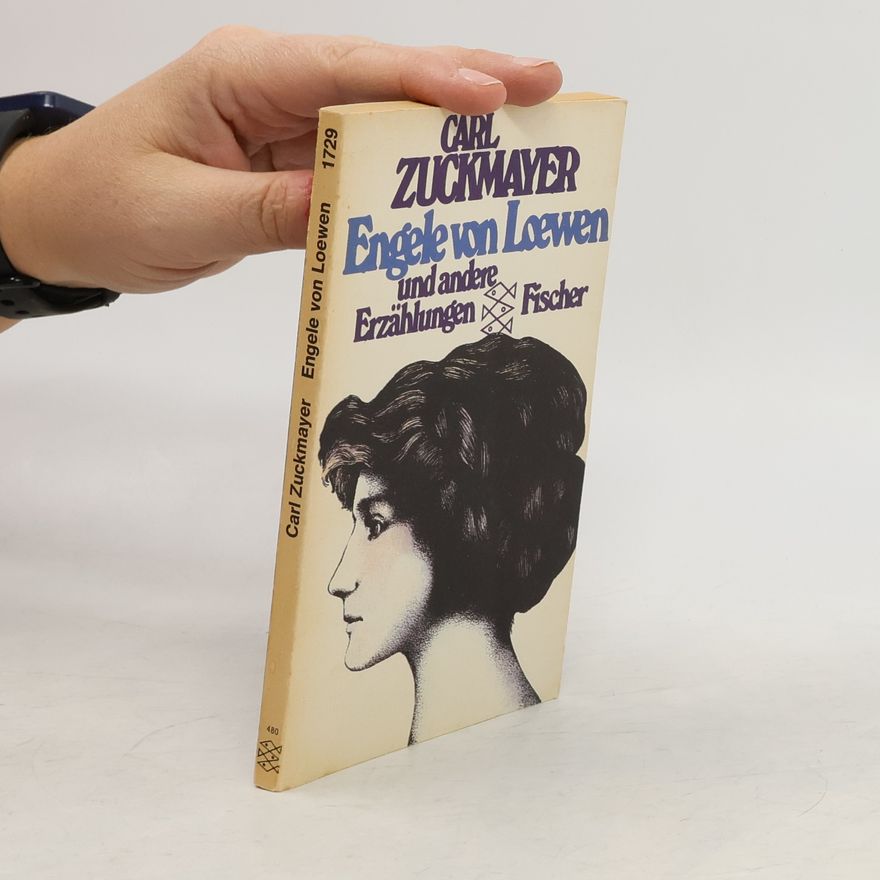 Carl Zuckmayer Engele von Loewen und andere Erzählungen