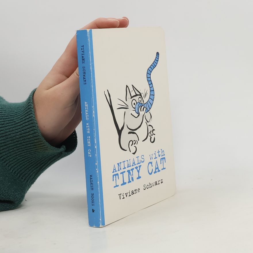 Viviane Schwarz Animals with Tiny Cat