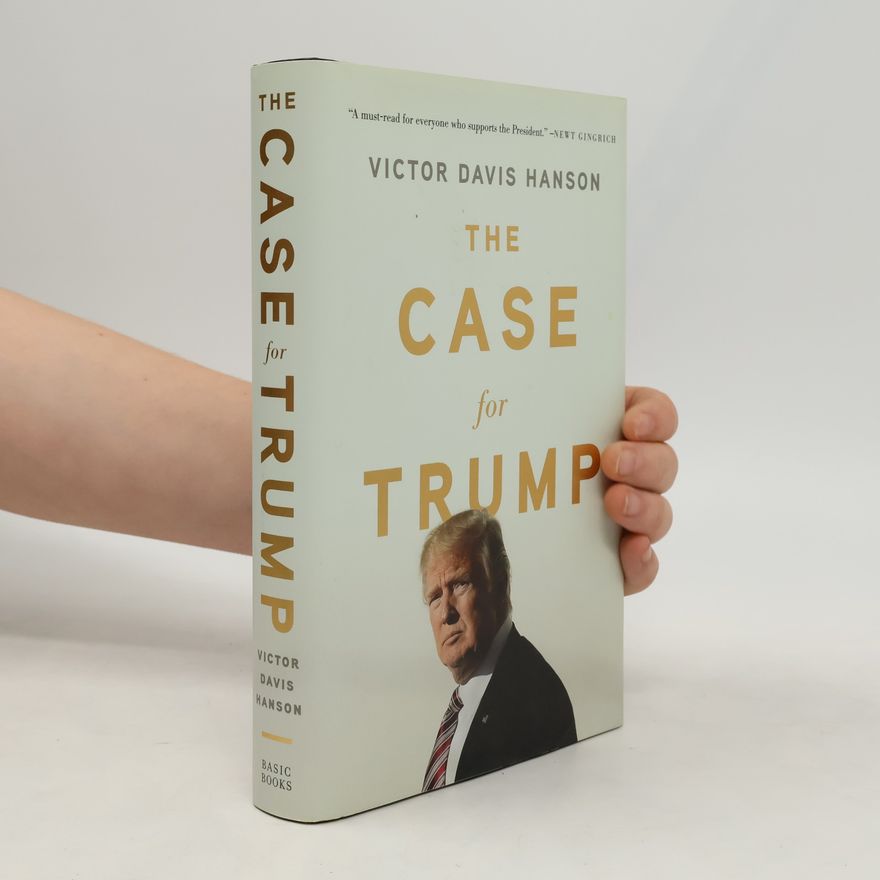 Victor Davis Hanson The Case for Trump