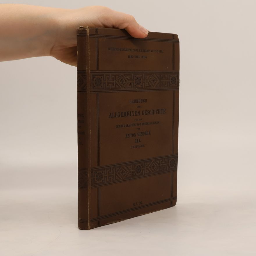 Antonín Gindely Lehrbuch der Allgemeinen Geschichte