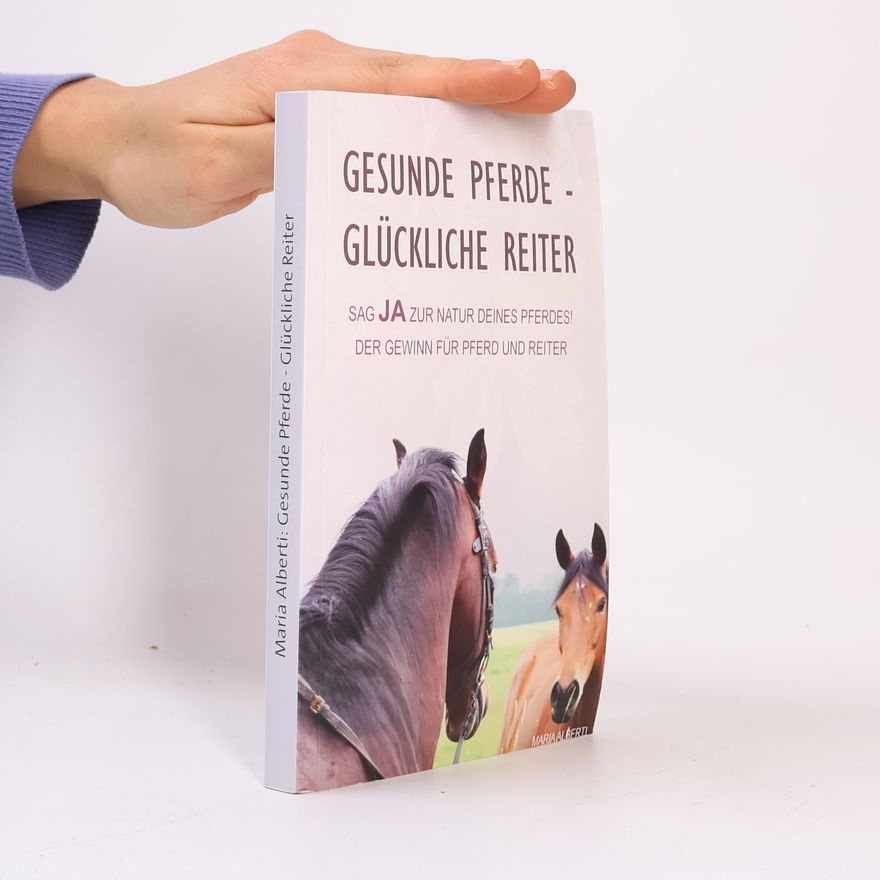 Maria Alberti Gesunde Pferde - Glückliche Reiter