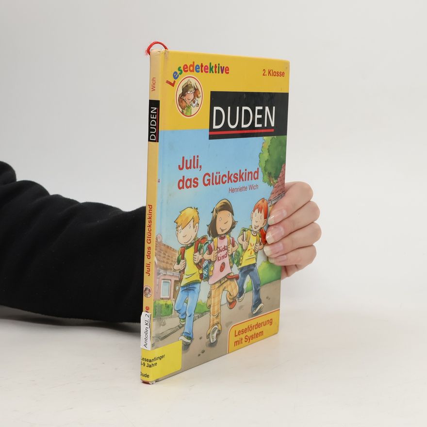 Henriette Wich Lesedetektive - 2. Klasse: Juli, das Glückskind