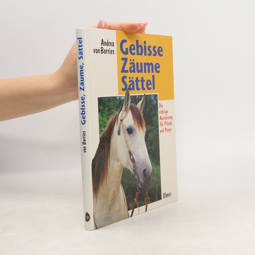 Andrea von Borries Gebisse, Zäume, Sättel