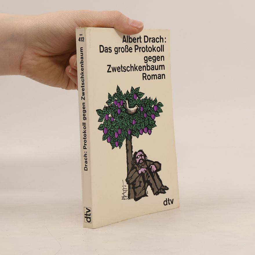 Albert Drach Das große Protokoll gegen Zwetschkenbaum