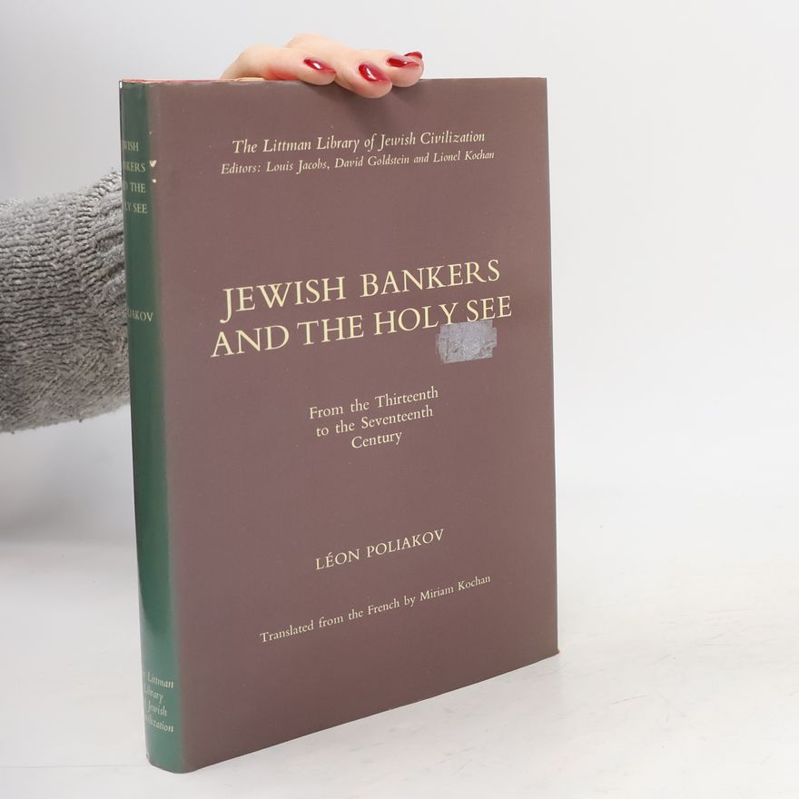 Miriam Kochan The Littman Library of Jewish Civilization: Jewish Bankers and the Holy See