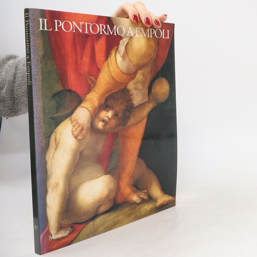 Rosanna Caterina Proto Pisani Il Pontormo a Empoli