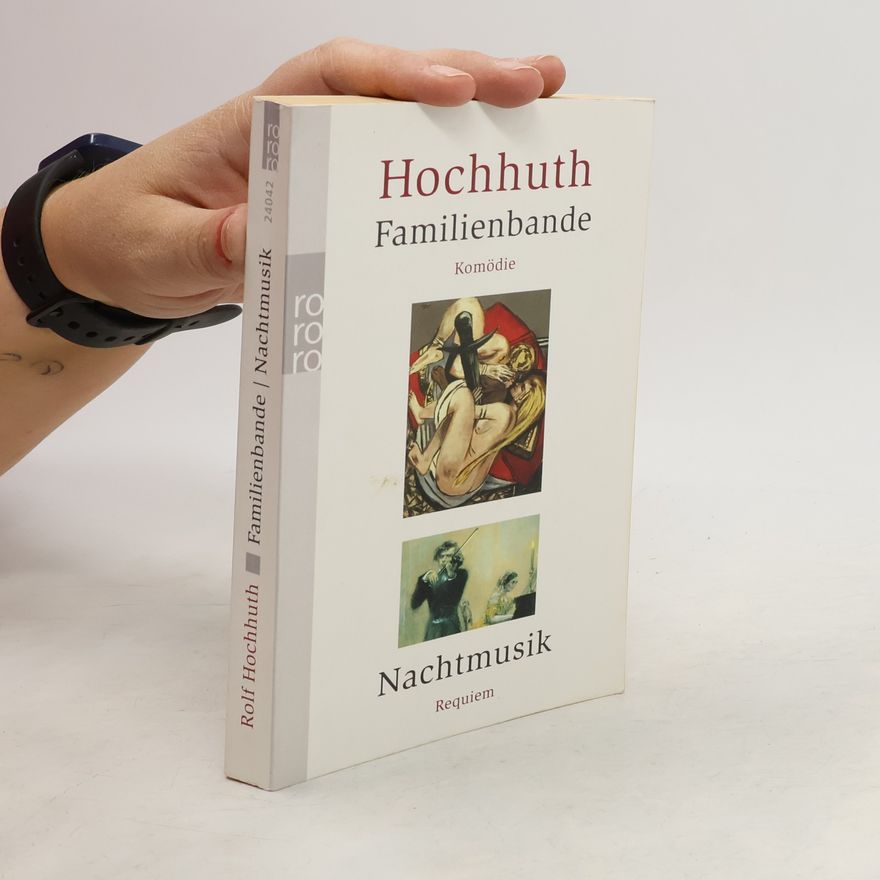 Rolf Hochhuth Familienbande. Nachtmusik