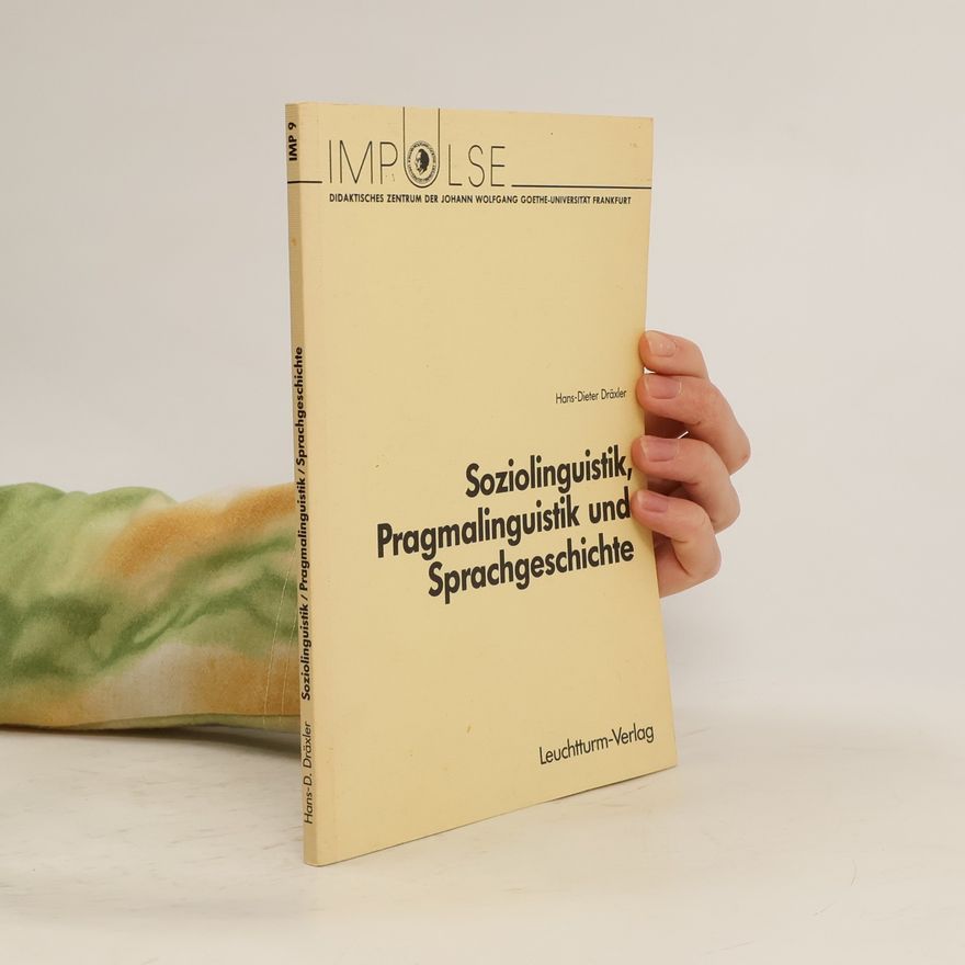 Hans Dieter Dräxler Impulse - 9: Soziolinguistik, Pragmalinguistik und Sprachgeschichte