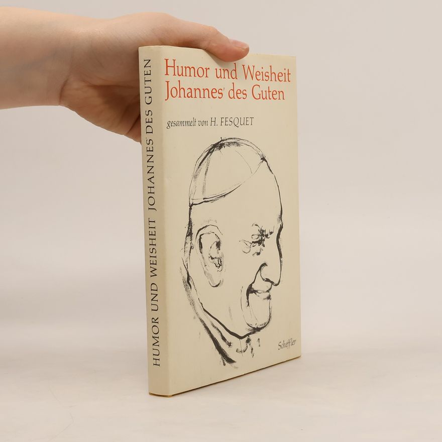 Henri Fesquet Humor und Weisheit Johannes des Guten