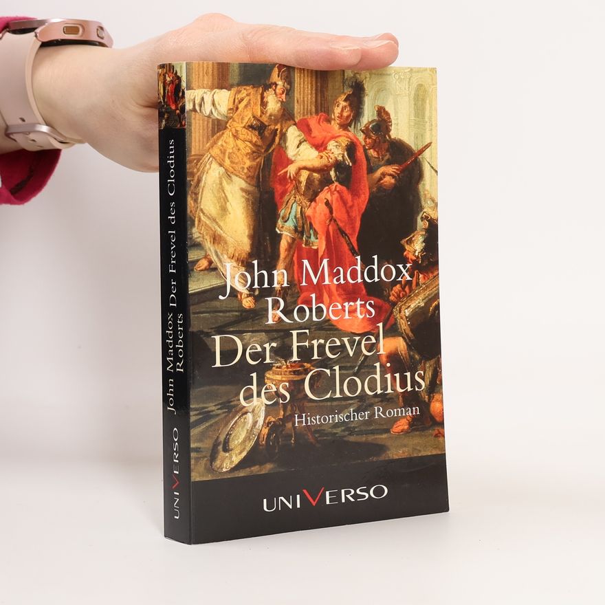 John Maddox Roberts Der Frevel des Clodius