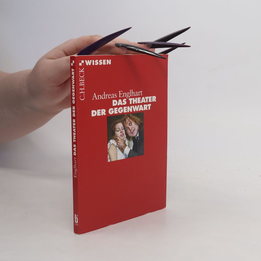 Andreas Englhart Das Theater der Gegenwart