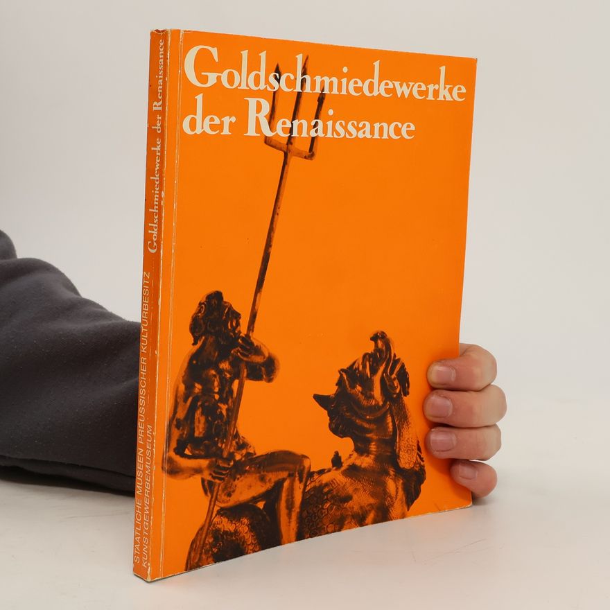 Autorenkollektiv Goldschmiedewerke der Renaissance