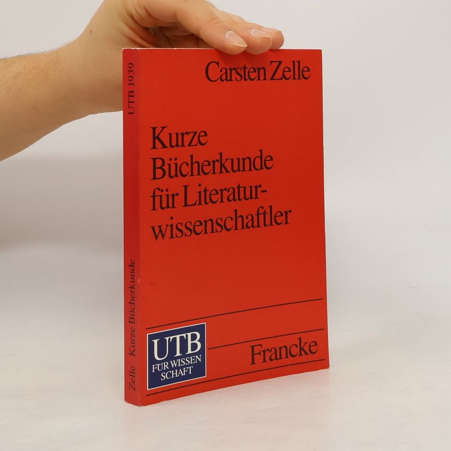 Carsten Zelle Kurze Bücherkunde für Literaturwissenschaftler