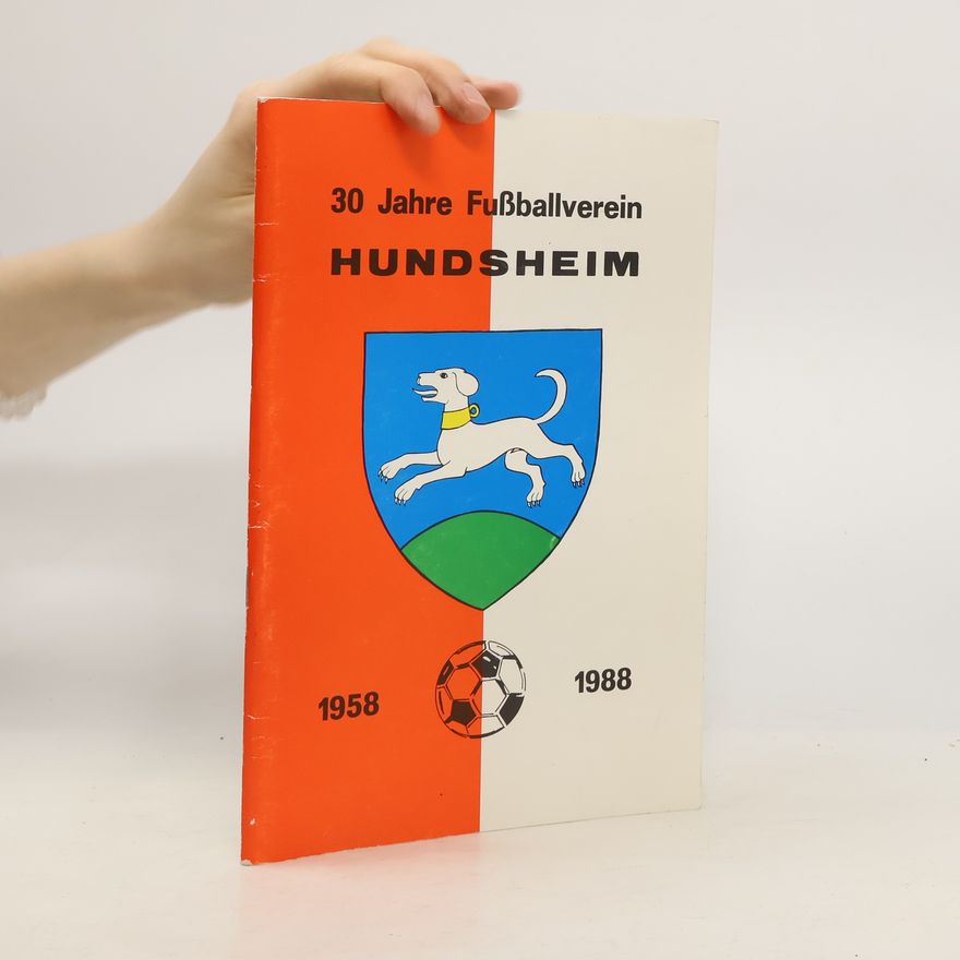Autores varios Festschrift anlaßlich des 30 jährigen Bestandsjubiläums des SV HUNDSHEIM 1958 1988