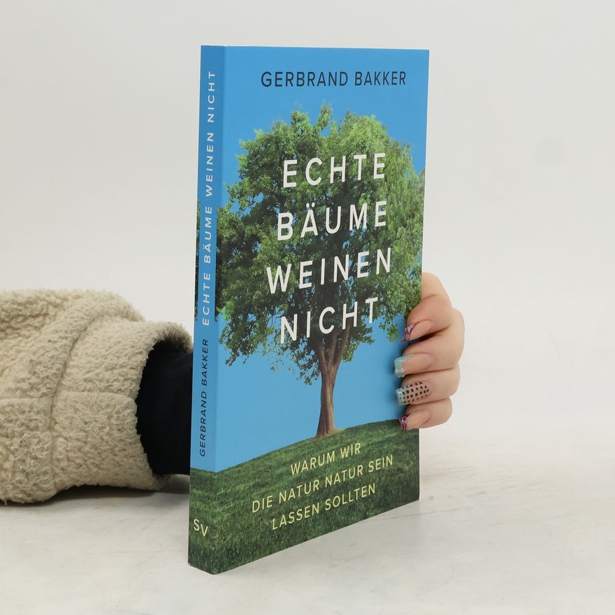 Gerbrand Bakker Suhrkamp Taschenbuch: Echte Bäume weinen nicht