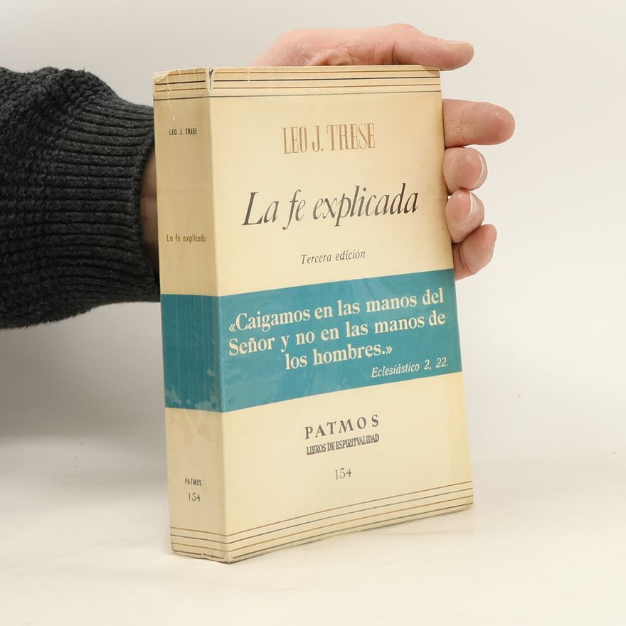 Leo J Trese La fe explicada