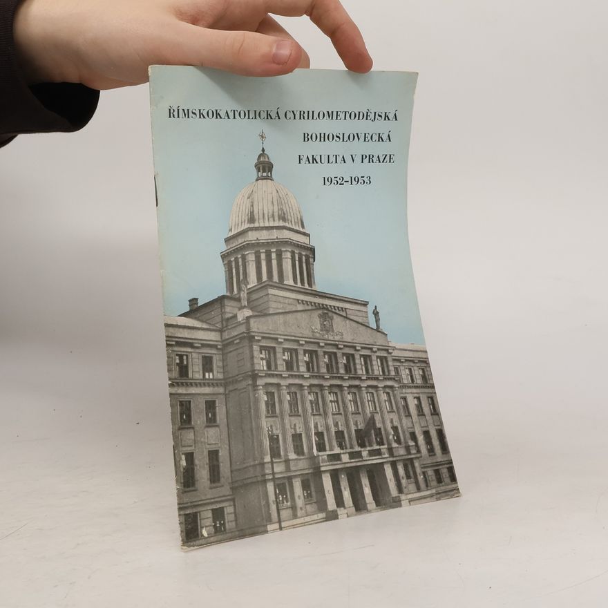 Collectif d'auteurs Římskokatolická Cyrilometodějská bohoslovecká fakulta v Praze 1952-1953