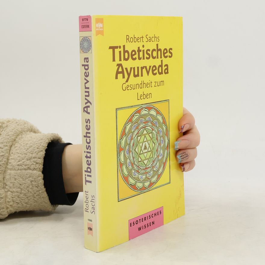 Robert Sachs Tibetisches Ayurveda