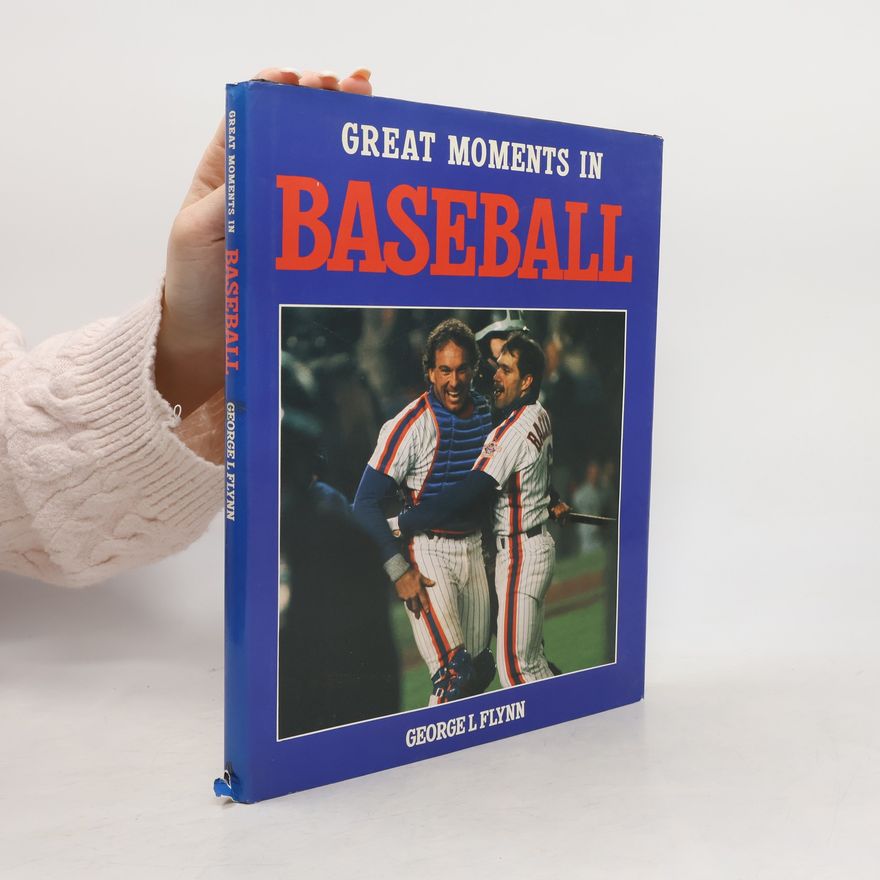 George L. Flynn Great Moments in Baseball