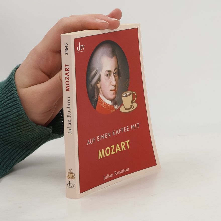 Julian Rushton Auf einen Kaffee mit Mozart