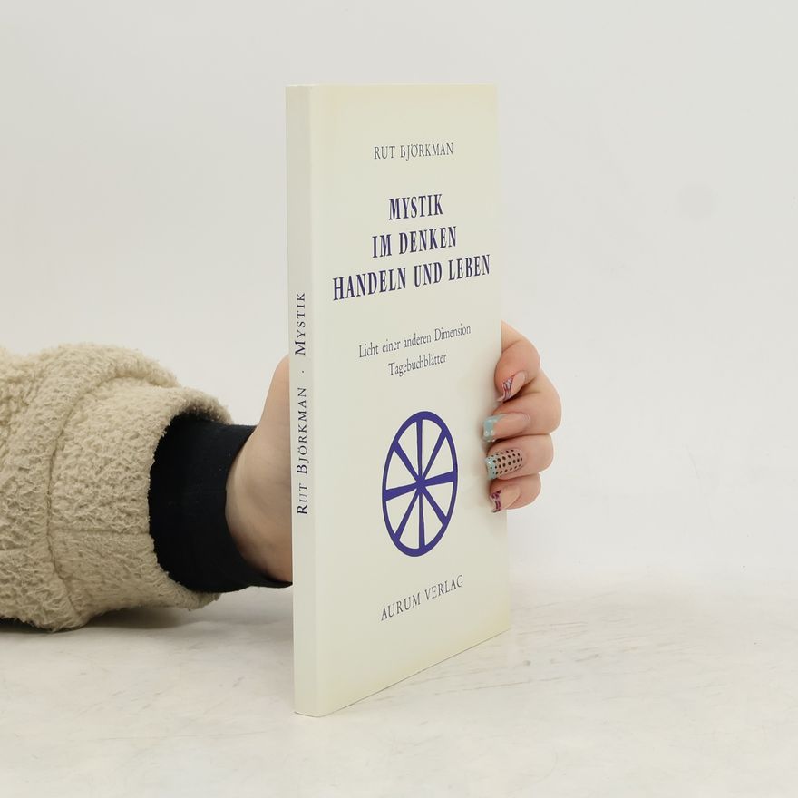 Rut Bahlsen Mystik im Denken, Handeln und Leben