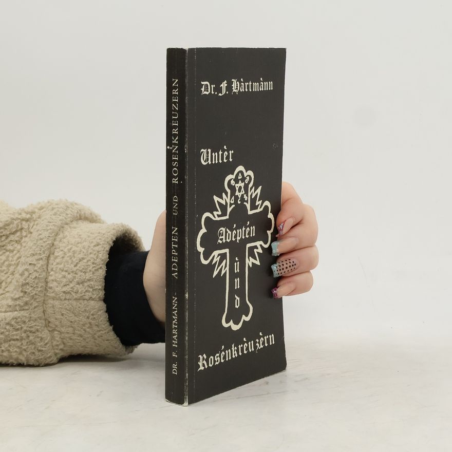 Franz Hartmann Unter den Adepten und Rosenkreuzern