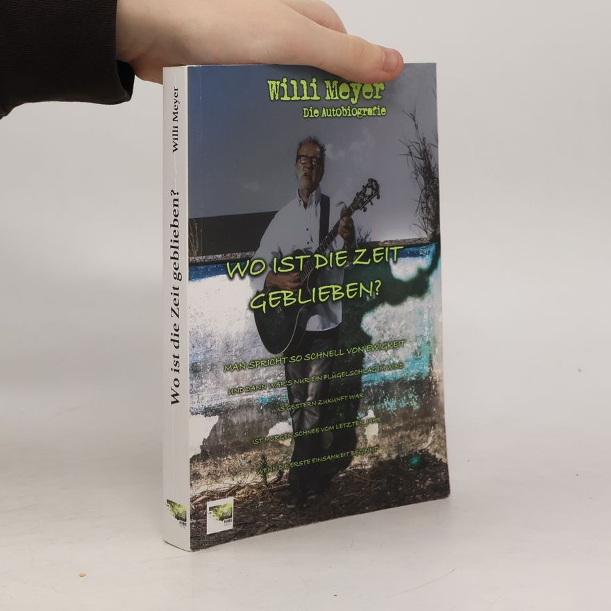 Willi Meyer Wo ist die Zeit geblieben?