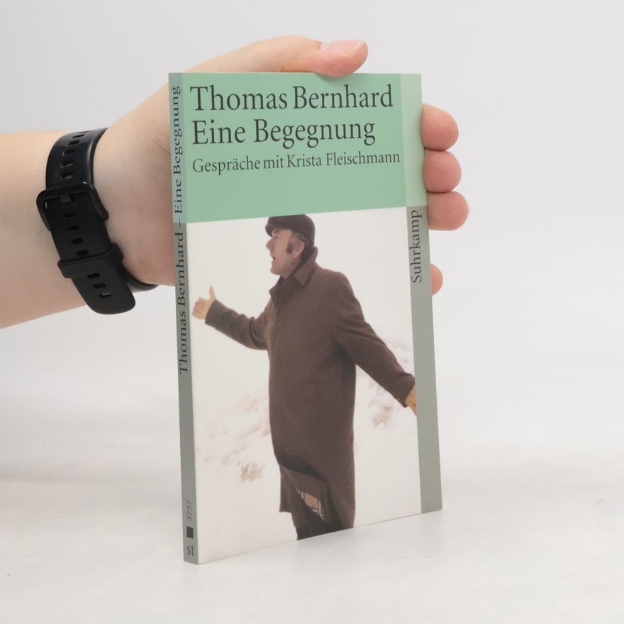 Thomas Bernhard Thomas Bernhard - eine Begegnung