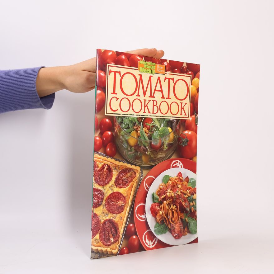Australian Women's Weekly Staff Tomato Cookbook