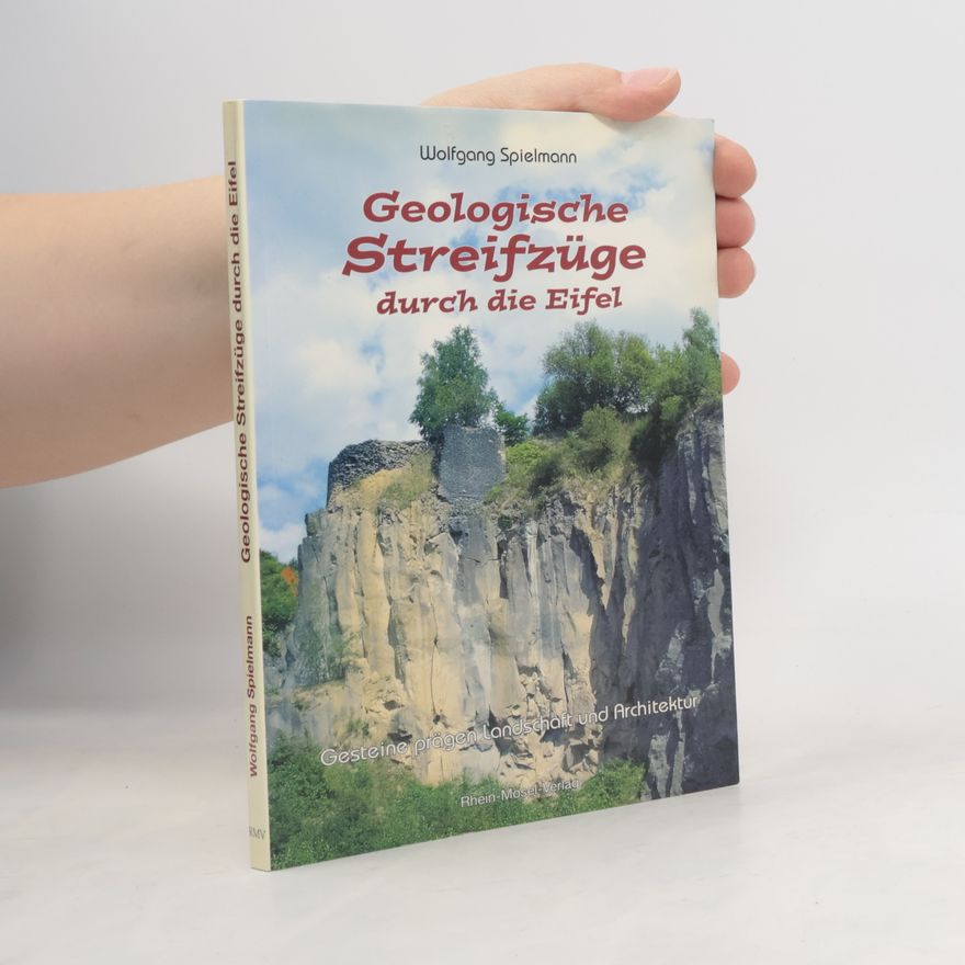 Wolfgang Spielmann Geologische Streifzüge durch die Eifel